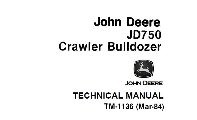 John Deere JD750 Crawler Bulldozer Technical Service Repair Manual TM1136 - PDF