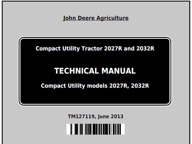 John Deere Compact Utility Tractor 2027R and 2032R Operation, Maintenance & Diagnostic Test Service Manual TM127119 - PDF