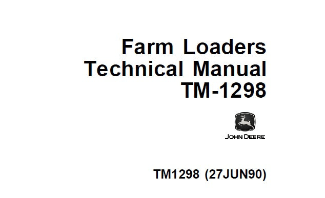 John Deere Farm Loaders Technical Service Repair Manual TM1298 - PDF