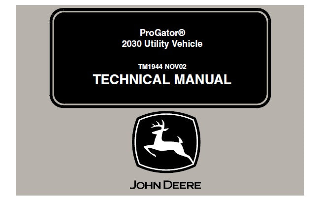 John Deere ProGator 2030 Utility Vehicle Technical Manual TM1944 - PDF