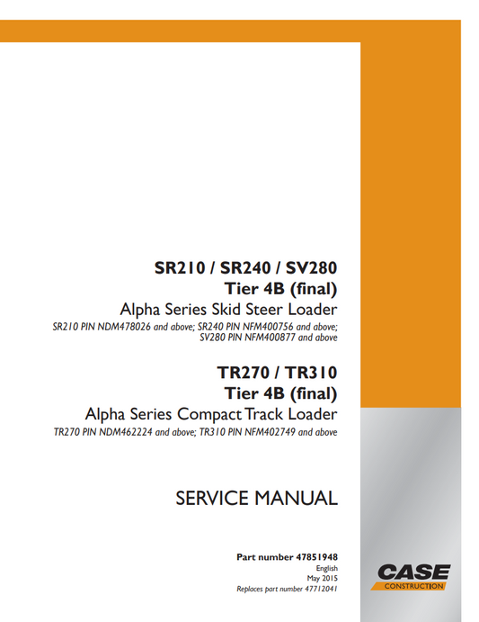 Case SR210, SR240, SV280 Alpha Series Skid Steer Loader Service & Repair Manual 47851948 Download PDF