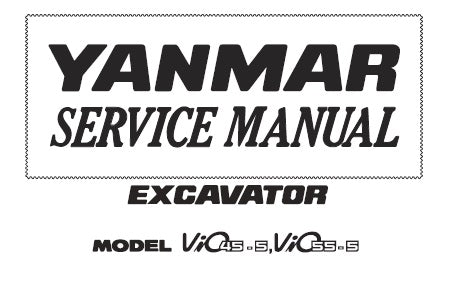 VIO45-5, VIO55-5 YANMAR EXCAVATOR SERVICE REPAIR MANUAL