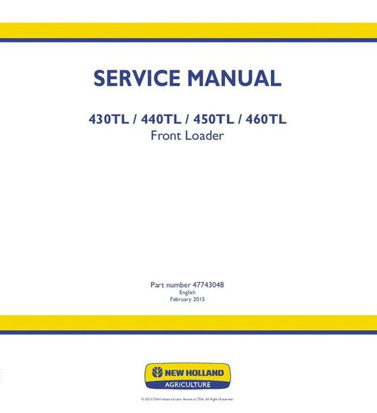 New Holland 430TL, 440TL, 450TL, 460TL Front loader Service Repair Manual 47743048 - PDF