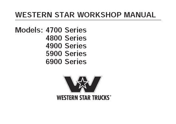 WESTERN STAR 4700, 4800, 4900, 5900, 6900 SERIES TRUCKS WORKSHOP SERVICE REPAIR MANUAL PDF DOWNLOAD