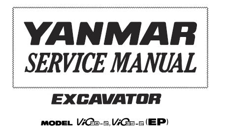 VIO30-2, VIO35-2 (EP) YANMAR EXCAVATOR SERVICE REPAIR MANUAL 