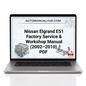 Nissan Elgrand E51 Factory Service and Workshop Manual for 2002–2010 models covering servicing, repairs, wiring diagrams, diagnostics and rebuild procedures.