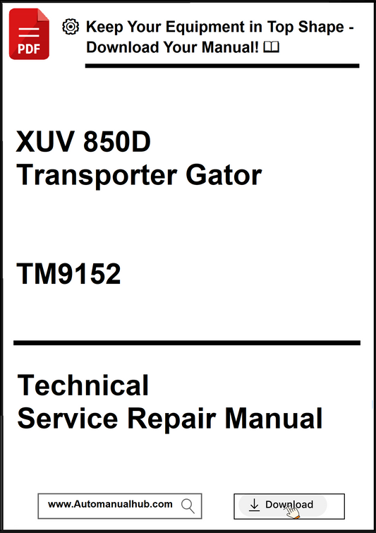 Technical service repair manual for XUV 850D Transporter Gator model TM9152 on a white background.