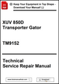 Technical service repair manual for XUV 850D Transporter Gator model TM9152 on a white background.