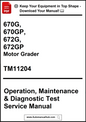 Manual cover for 670G, 670GP, 672G, 672GP Motor Grader TM11204 with text about operation, maintenance, and diagnostic test service.