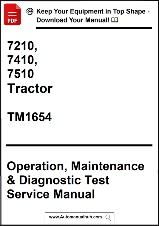 Manual cover for 7210, 7410, 7510 Tractor Operation, Maintenance & Diagnostic Test Service Manual with promotional text at the top.