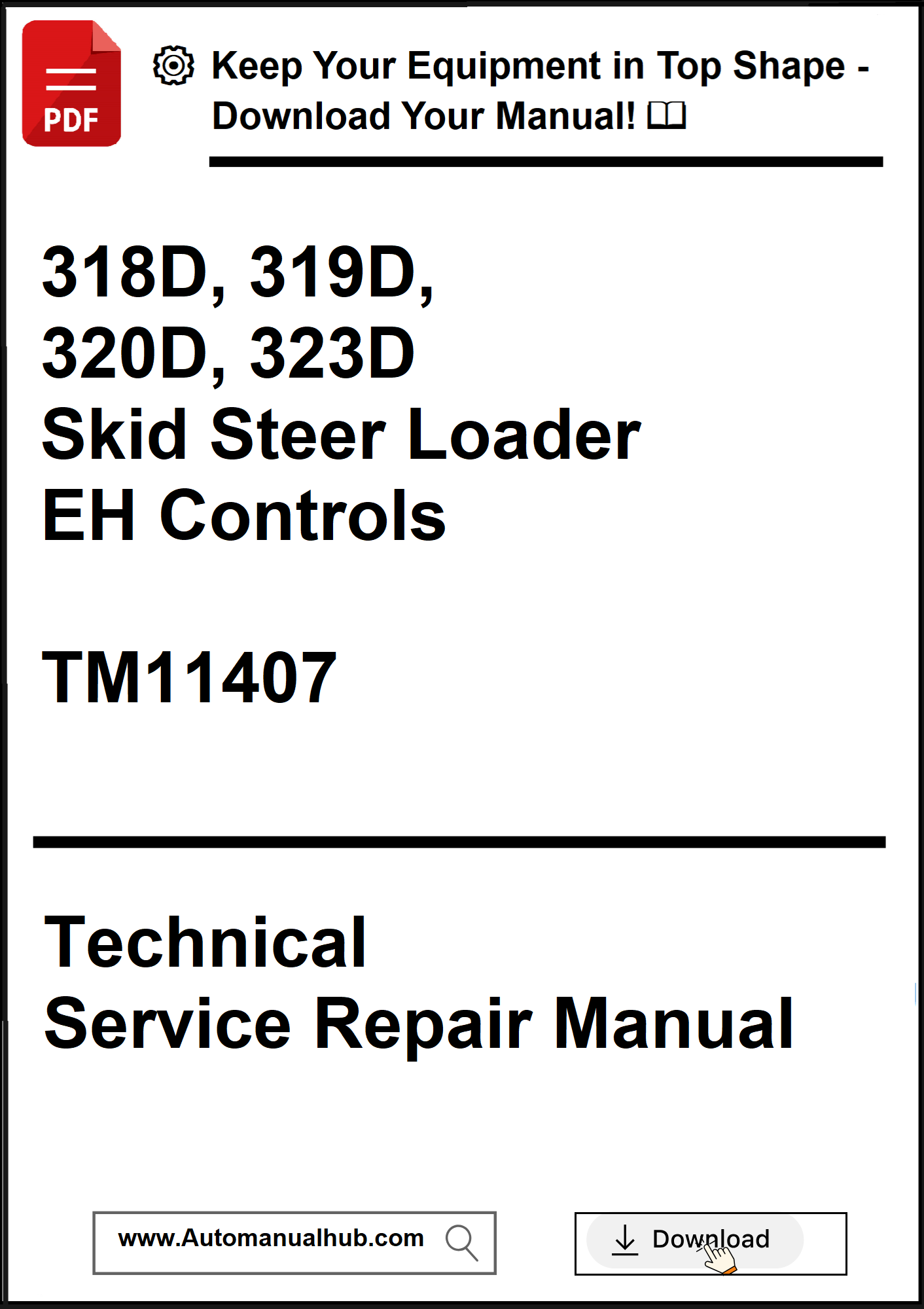 John Deere 318D, 319D, 320D, 323D Skid Steer Loader EH Controls Technical Service Repair Manual TM11407 - PDF