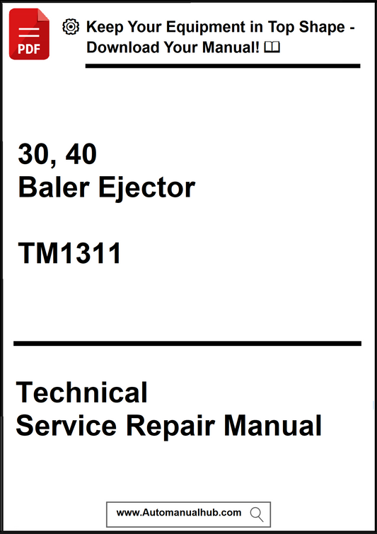 Technical Service Repair Manual for 30, 40 Baler Ejector model TM1311 on a white background.