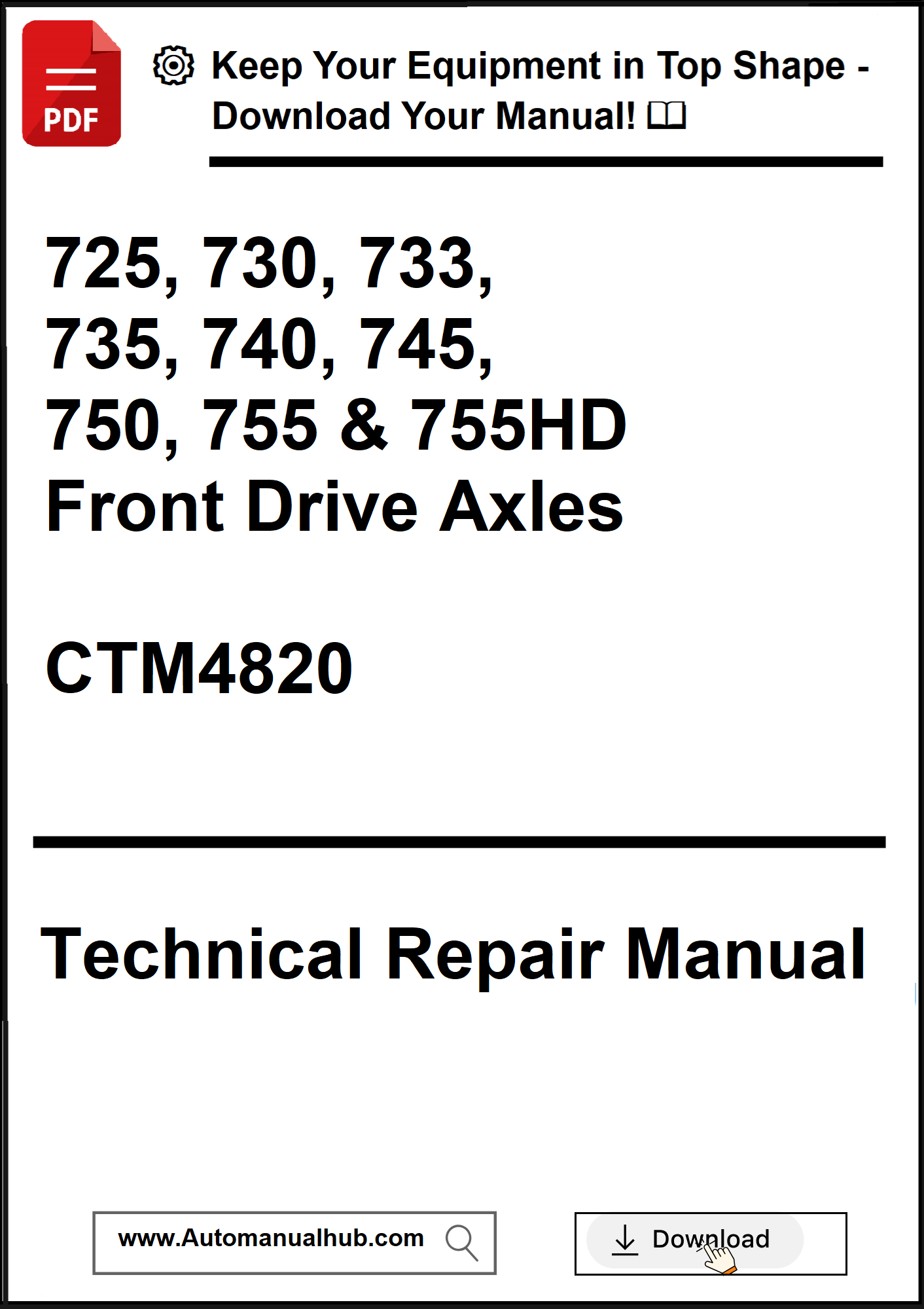 John Deere 725, 730, 733, 735, 740, 745, 750, 755 and 755HD Front Drive Axles Technical Repair Manual CTM4820 - PDF