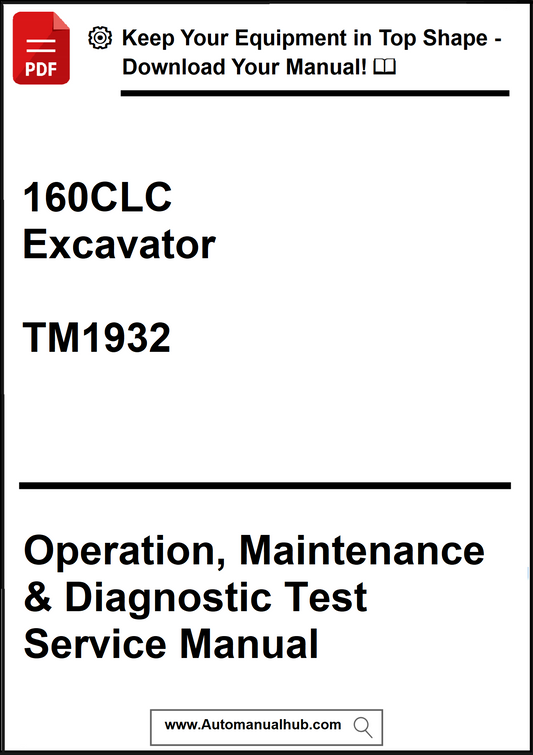Manual cover for 160CLC Excavator TM1932 Operation, Maintenance & Diagnostic Test Service Manual with promotional text.