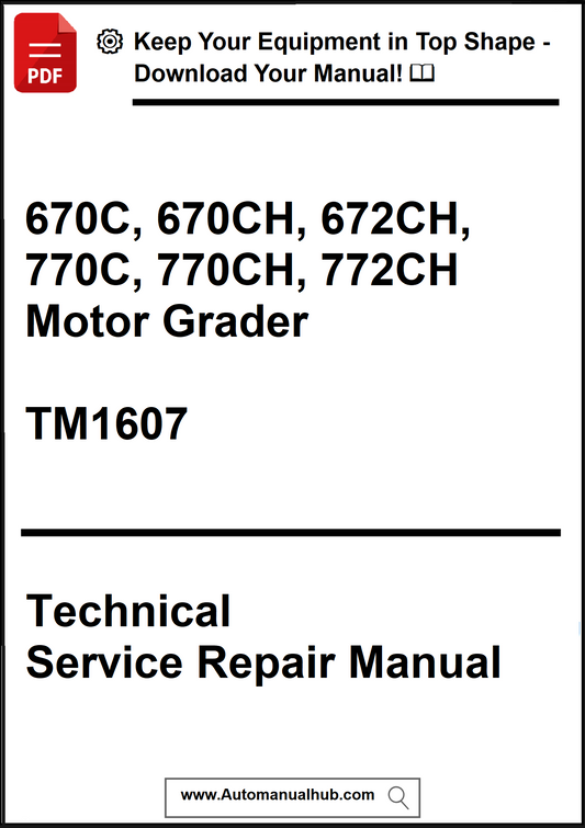 Technical service repair manual for John Deere motor grader models 670C, 670CH, 672CH, 770C, 770CH, 772CH.