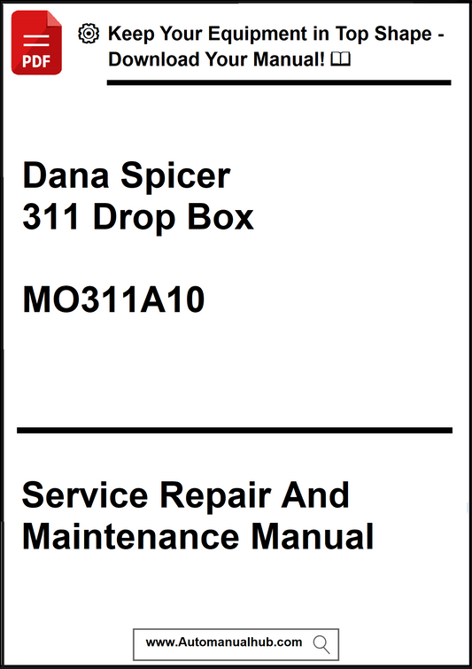 Service repair and maintenance manual for Dana Spicer 311 Drop Box model MO311A10 on a white background.