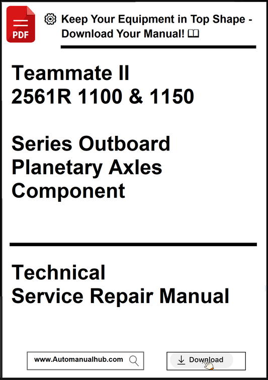 Technical service repair manual for Teammate II 2561R 1100 & 1150 Series Outboard Planetary Axles Component.