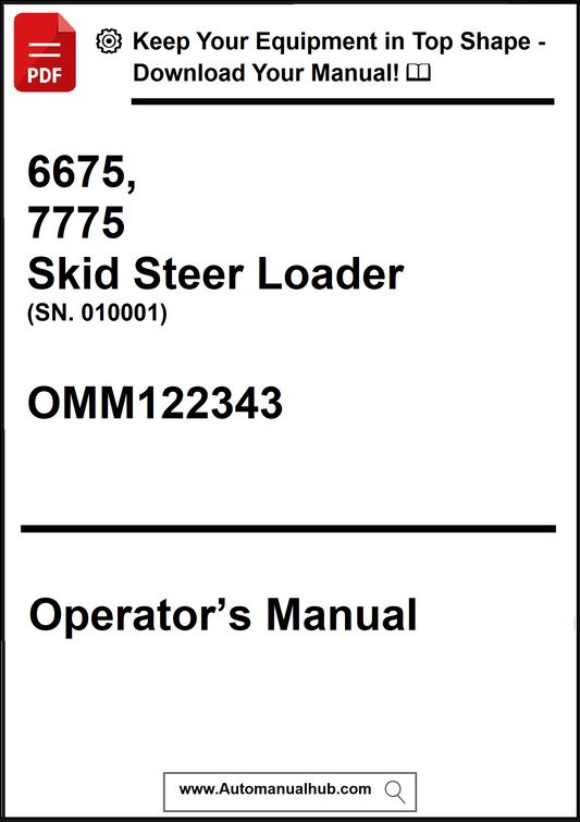 Operator's manual for 6675 and 7775 Skid Steer Loader with model number OMM122343.