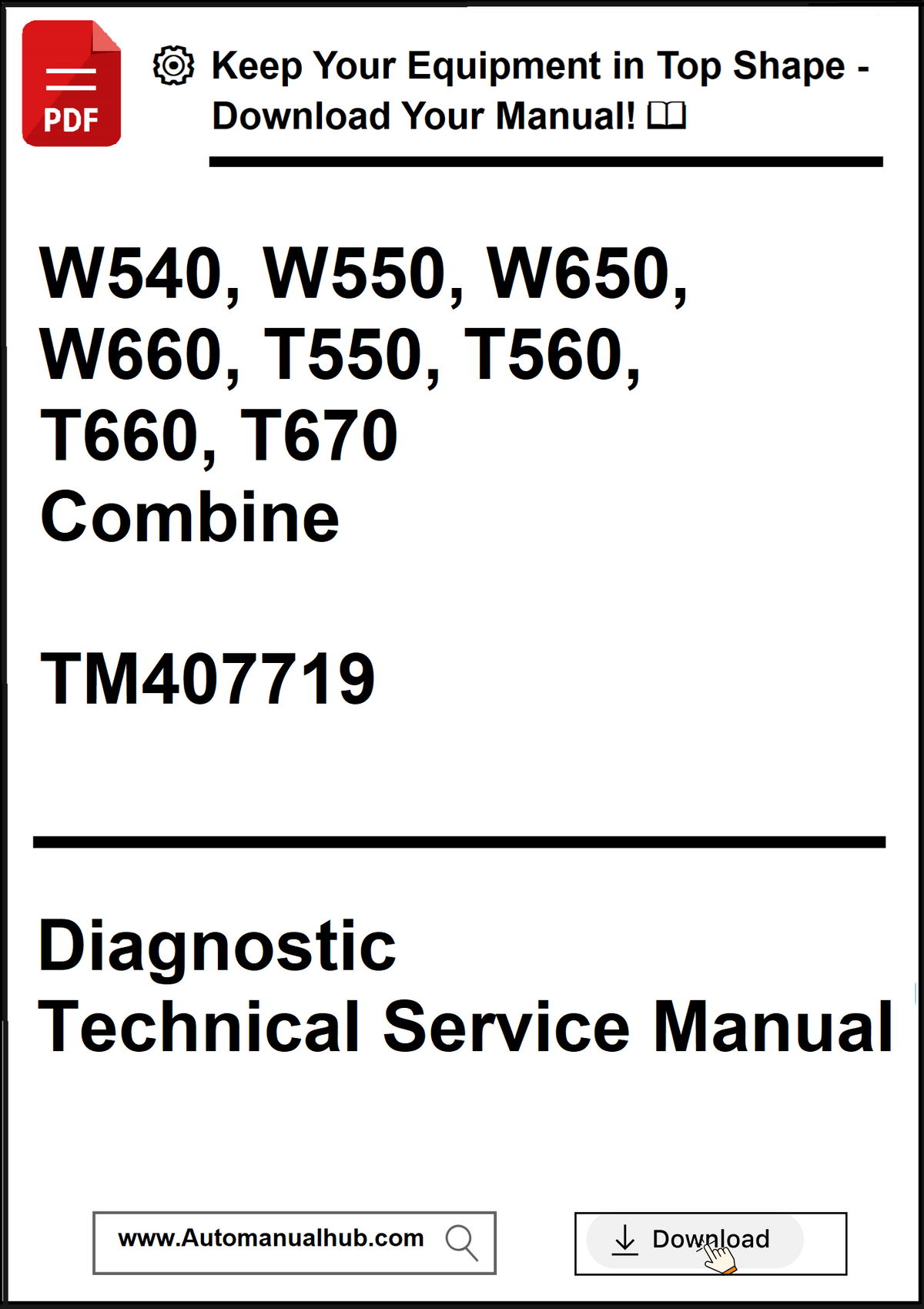 Diagnostic technical service manual for agricultural equipment models W540 to T670, with a download prompt.