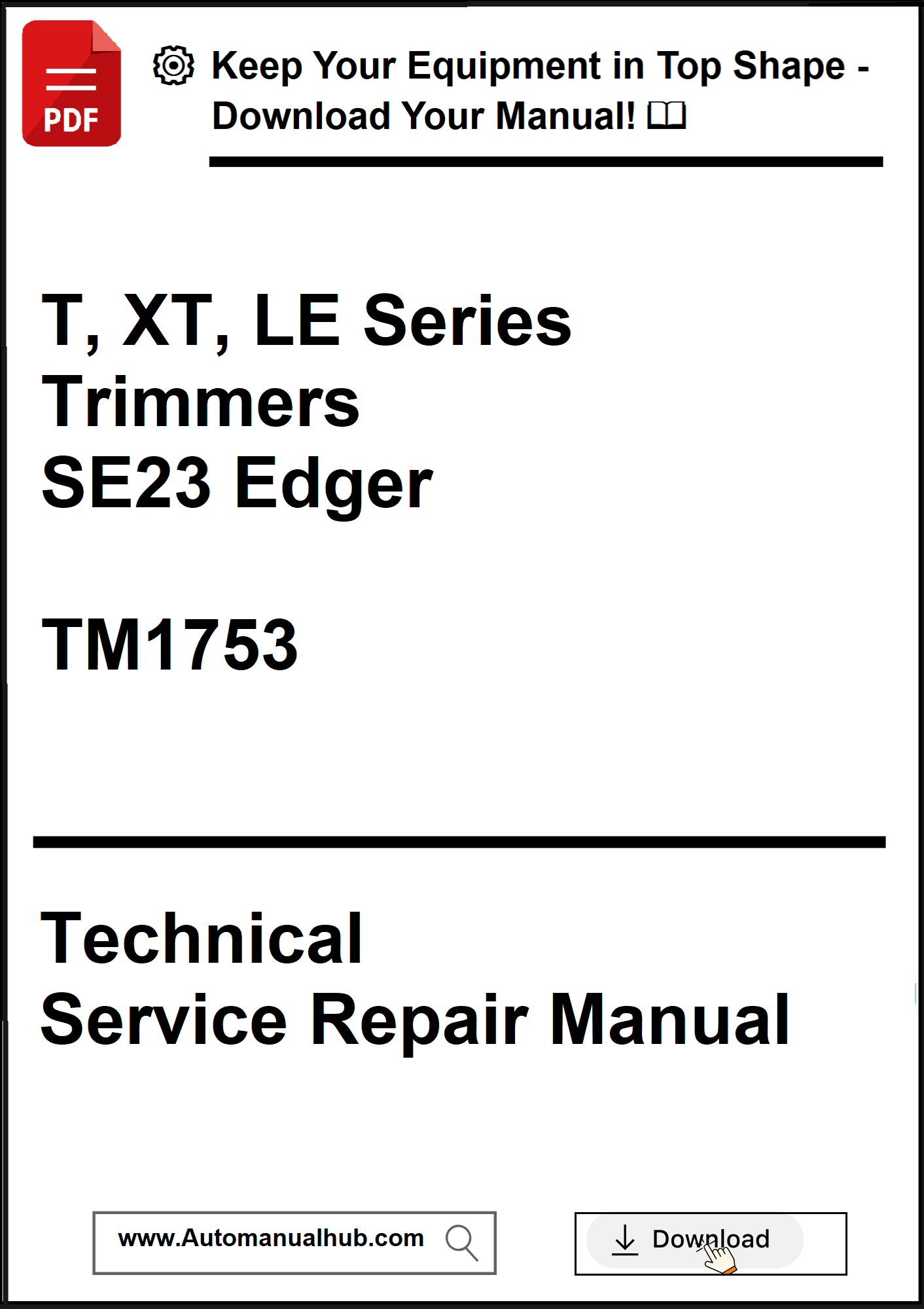 Technical Service Repair Manual for T, XT, LE Series Trimmers and SE23 Edger with download link.