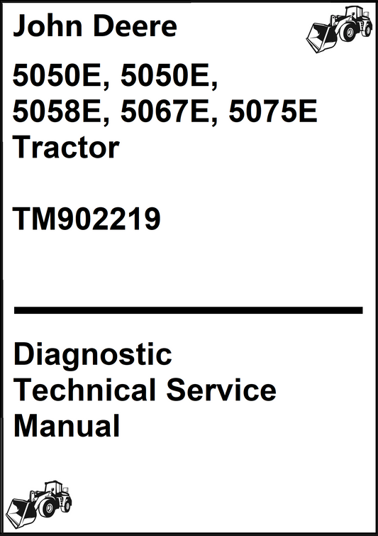 John Deere 5050E, 5050E, 5058E, 5067E, 5075E Tractor Diagnostic Technical Service Manual TM902219 - PDF