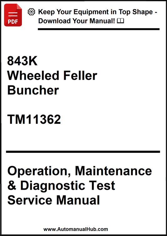 John Deere 843K Wheeled Feller Buncher Operation, Maintenance & Diagnostic Test Service Manual TM11362 - PDF