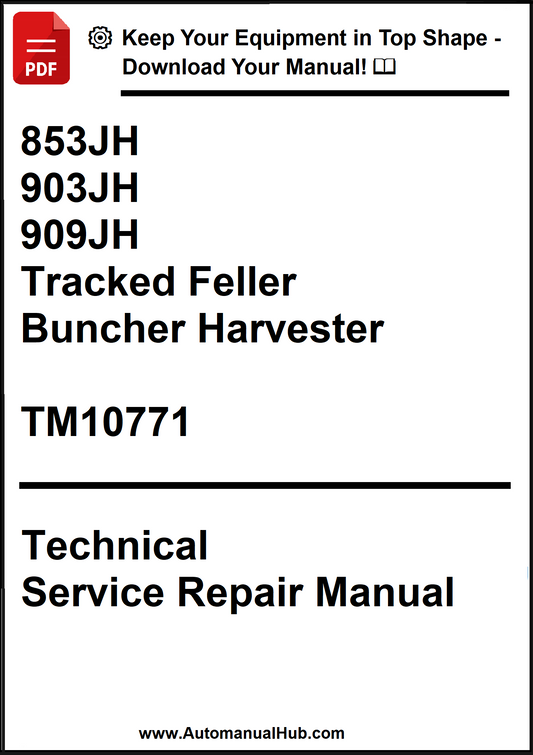 John Deere 853JH, 903JH, 909JH Tracked Feller Buncher Harvester Technical Service Repair Manual TM10771 - PDF