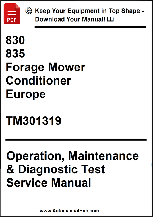 John Deere 830, 835 Forage Mower Conditioner Europe Operation, Maintenance & Diagnostic Test Service Manual TM301319 - PDF