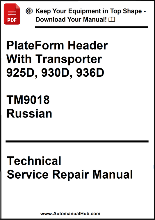 John Deere PlateForm Header With Transporter 925D, 930D, 936D Technical Service Repair Manual TM9018 Russian - PDF