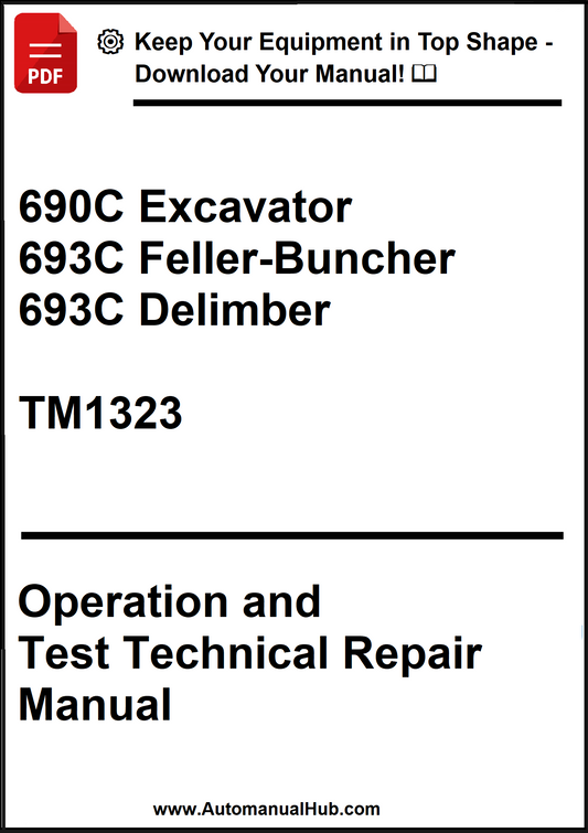 John Deere 690C Excavator, 693C Feller-Buncher, 693C Delimber Operation and Test Technical Repair Manual TM1323 - PDF