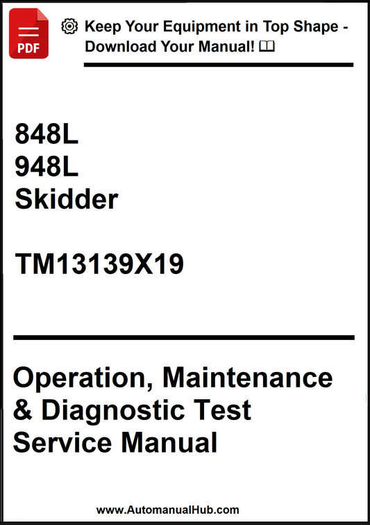 John Deere 848L, 948L Skidder Operation, Maintenance & Diagnostic Test Service Manual TM13139X19 - PDF