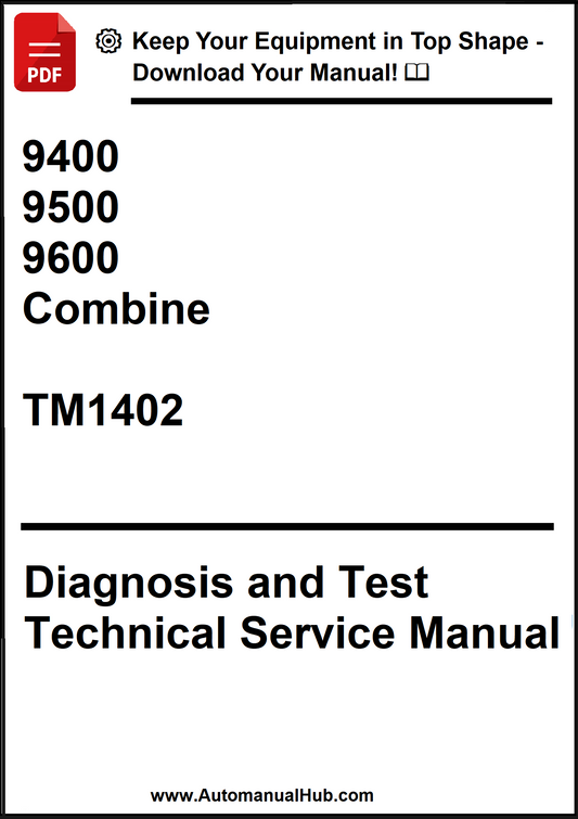 Technical service manual for combine equipment with model numbers 9400, 9500, 9600 and TM1402.