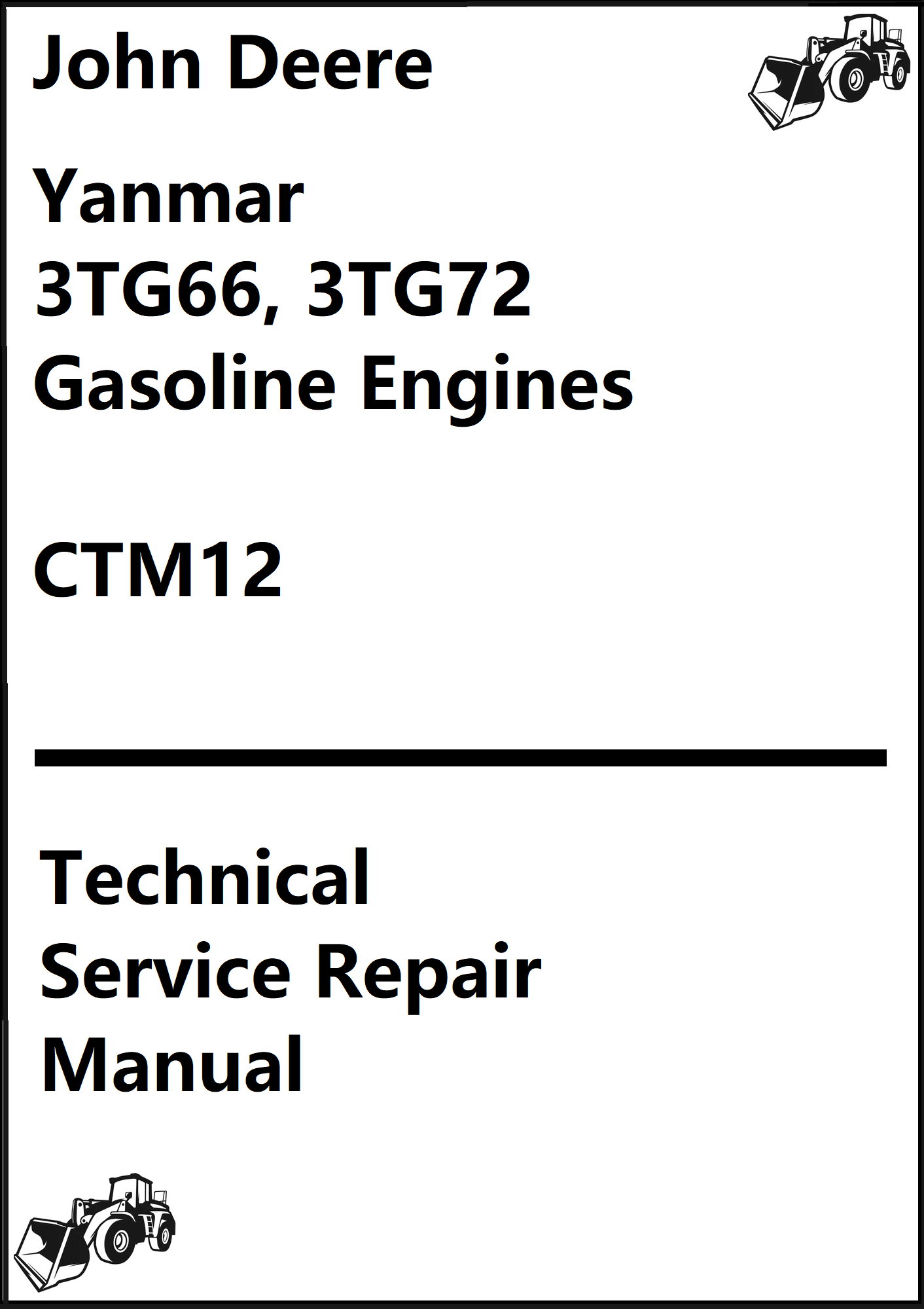 John Deere Yanmar 3TG66, 3TG72 Gasoline Engines Technical Service Repair Manual CTM12 - PDF