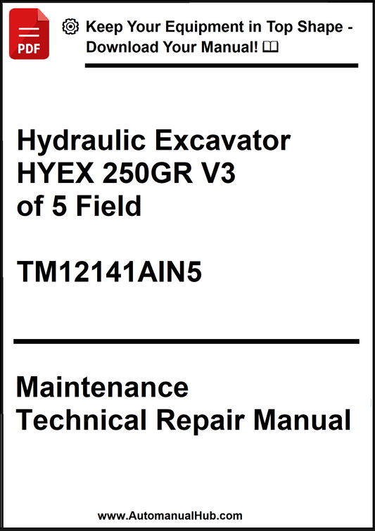 Maintenance technical repair manual for Hydraulic Excavator HYEX 250GR V3 of 5 Field