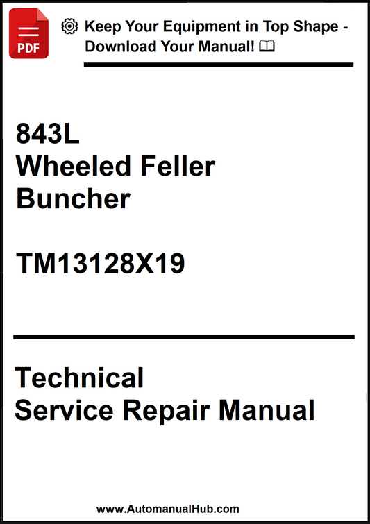 John Deere 843L Wheeled Feller Buncher Technical Service Repair Manual TM13128X19 - PDF
