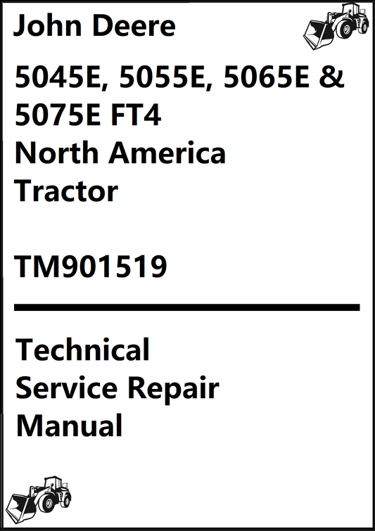 John Deere 5045E, 5055E, 5065E & 5075E FT4 North America Tractor Technical Service Repair Manual TM901519 - PDF