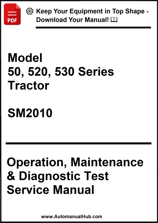 Manual cover for Model 50, 520, 530 Series Tractor SM2010 Operation, Maintenance & Diagnostic Test Service Manual.
