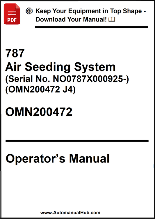 John Deere 787 Air Seeding System (Serial No. NO0787X000925-) Operator’s Manual (OMN200472 J4) OMN200472 - PDF