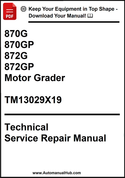 John Deere 870G, 870GP, 872G, 872GP Motor Grader Technical Service Repair Manual TM13029X19 - PDF