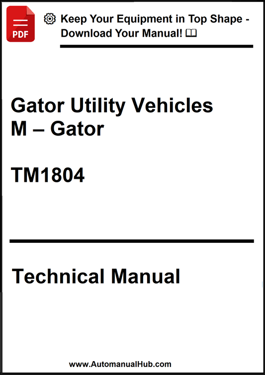 Technical manual for Gator Utility Vehicles M - Gator TM1804 on a white background