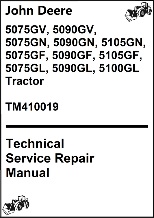 John Deere 5075GV, 5090GV, 5075GN, 5090GN, 5105GN, 5075GF, 5090GF, 5105GF, 5075GL, 5090GL, 5100GL Tractor Technical Service Repair Manual TM410019 - PDF