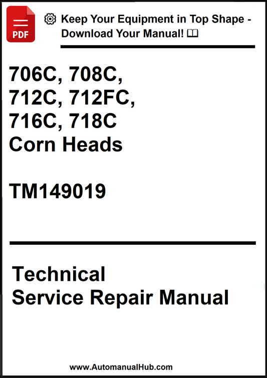 John Deere 706C, 708C, 712C, 712FC, 716C, 718C Corn Heads Technical Service Repair Manual TM149019 - PDF