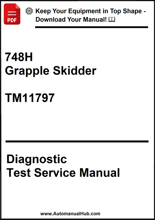 John Deere 748H Grapple Skidder Diagnostic Test Service Manual TM11797 - PDF