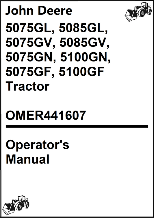 John Deere 5075GL, 5085GL, 5075GV, 5085GV, 5075GN, 5100GN, 5075GF, 5100GF Tractor Operator's Manual OMER441607 - PDF