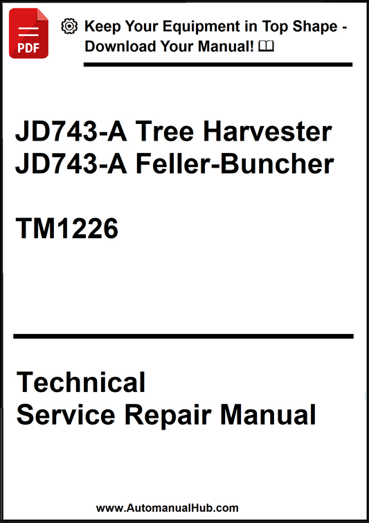 Technical service repair manual for JD743-A Tree Harvester and JD743-A Feller-Buncher model TM1226.