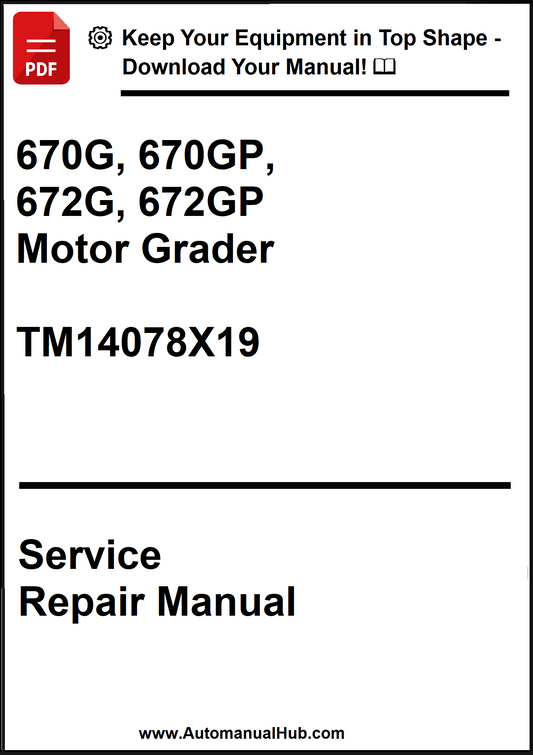 John Deere 670G, 670GP, 672G, 672GP Motor Grader Service Repair Manual TM14078X19 - PDF