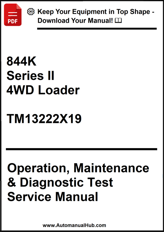 John Deere 844K Series II 4WD Loader Operation, Maintenance & Diagnostic Test Service Manual TM13222X19 - PDF