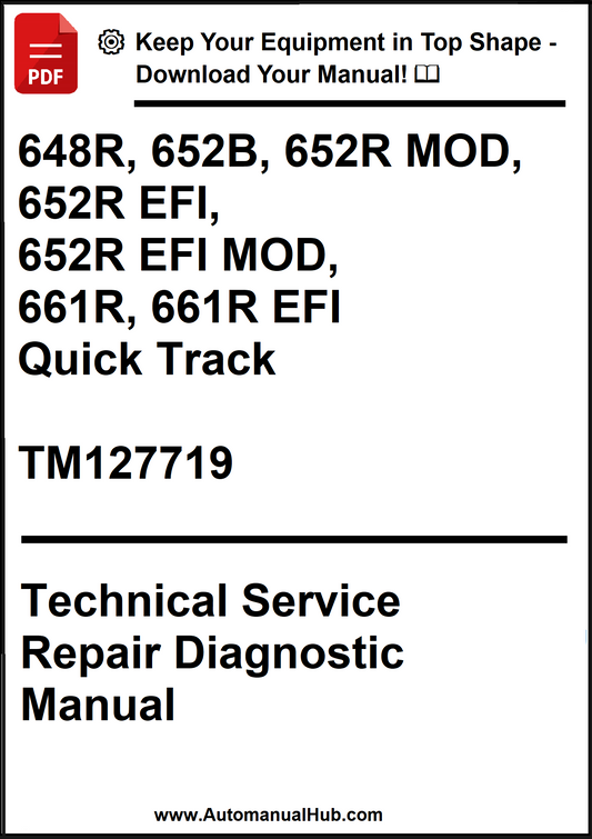 John Deere 648R, 652B, 652R MOD, 652R EFI, 652R EFI MOD, 661R, 661R EFI Quick Track Technical Service Repair Diagnostic Manual TM127719 - PDF