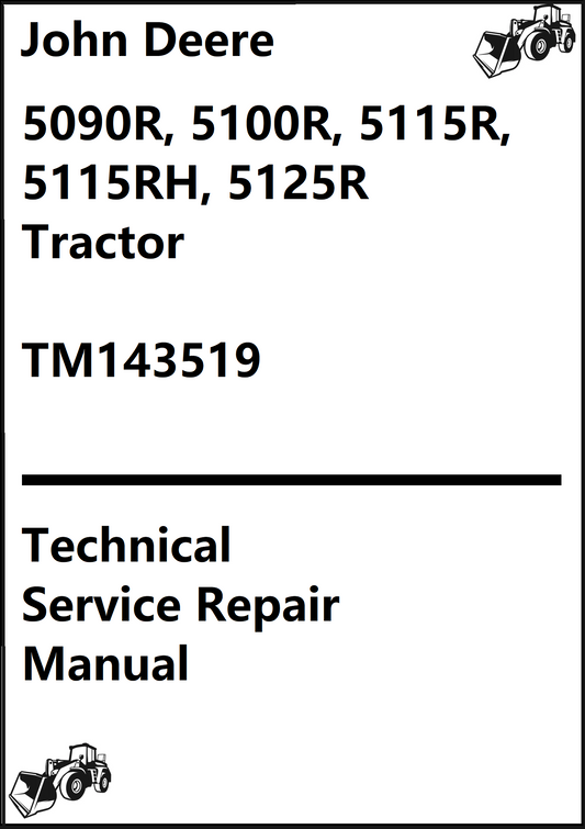John Deere 5090R, 5100R, 5115R, 5115RH, 5125R Tractor Technical Service Repair Manual TM143519 - PDF