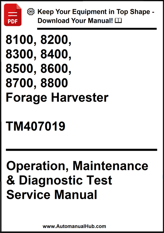 John Deere 8100, 8200, 8300, 8400, 8500, 8600, 8700, 8800 Forage Harvester Operation, Maintenance & Diagnostic Test Service Manual TM407019 - PDF